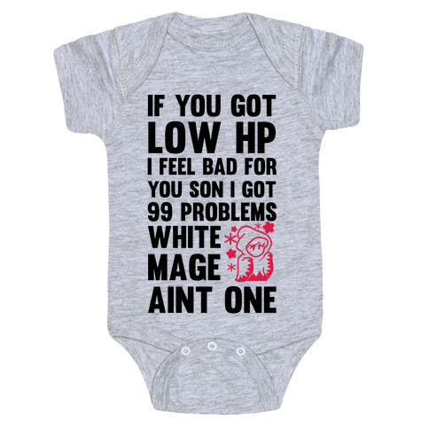 If You Got Low HP I Feel Bad For You Son I Got 99 Problems White Mage Ain't One Baby One-Piece