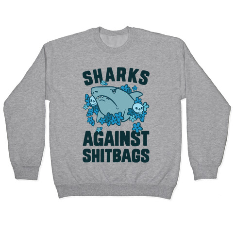 Sharks Against Shitbags Pullover
