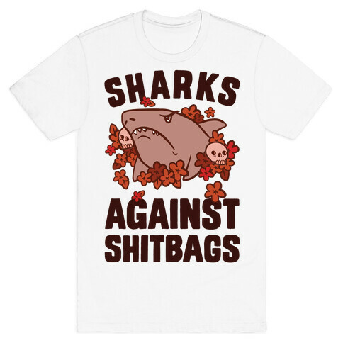 Sharks Against Shitbags T-Shirt