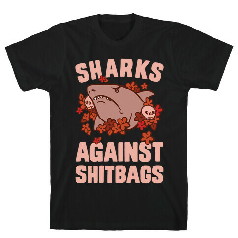 Sharks Against Shitbags T-Shirt