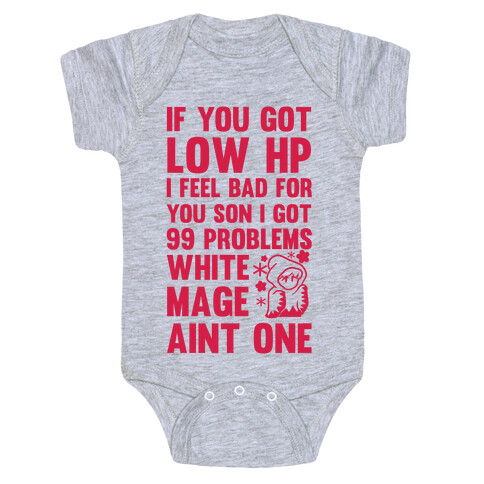 If You Got Low HP I Feel Bad For You Son I Got 99 Problems White Mage Ain't One Baby One-Piece