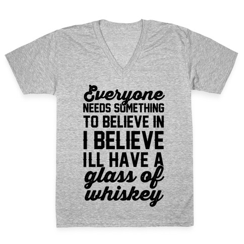 I believe I'll have a glass of Whiskey V-Neck Tee Shirt