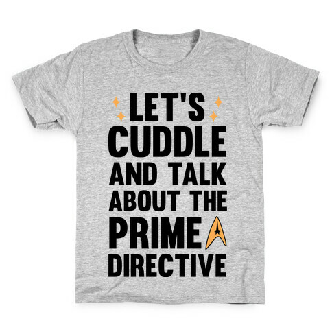 Let's Cuddle And Talk About The Prime Directive Kids T-Shirt