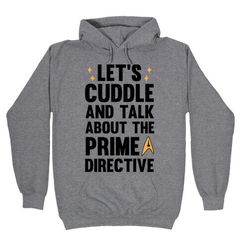 Let's Cuddle And Talk About The Prime Directive Hooded Sweatshirt