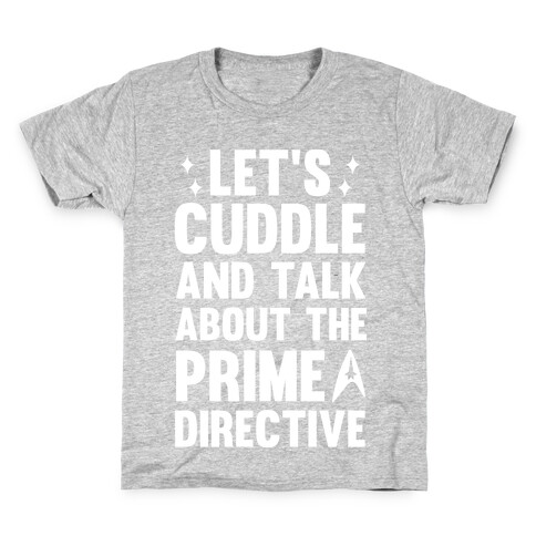 Let's Cuddle And Talk About The Prime Directive Kids T-Shirt