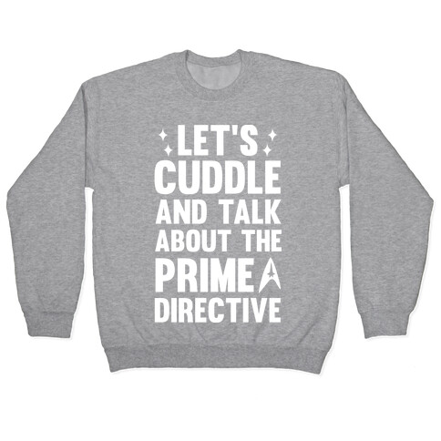 Let's Cuddle And Talk About The Prime Directive Pullover