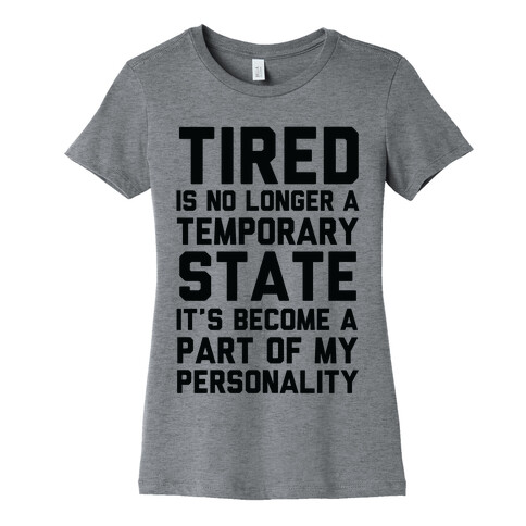 Tired Has Become A Part Of My Personality Womens T-Shirt