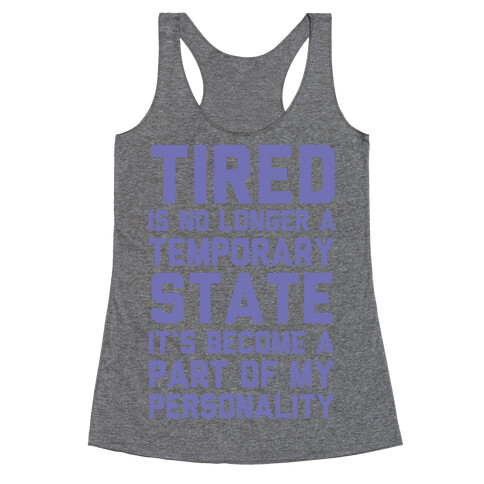 Tired Has Become A Part Of My Personality Racerback Tank Top