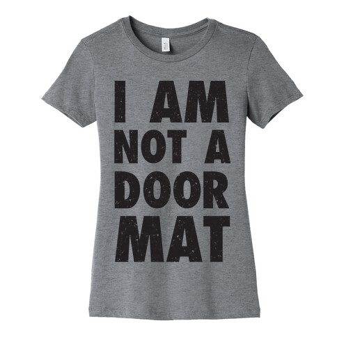 I Am Not A Doormat Womens T-Shirt