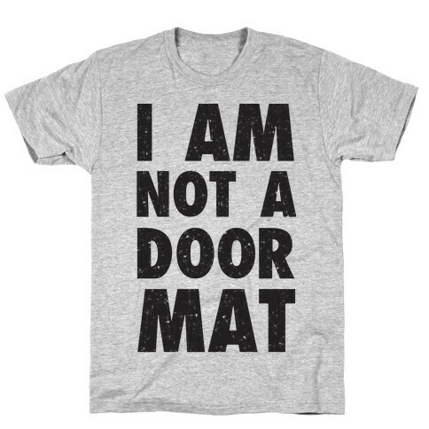 I Am Not A Doormat T-Shirt