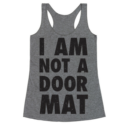 I Am Not A Doormat Racerback Tank Top