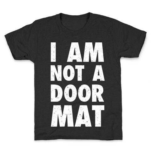 I Am Not A Doormat Kids T-Shirt