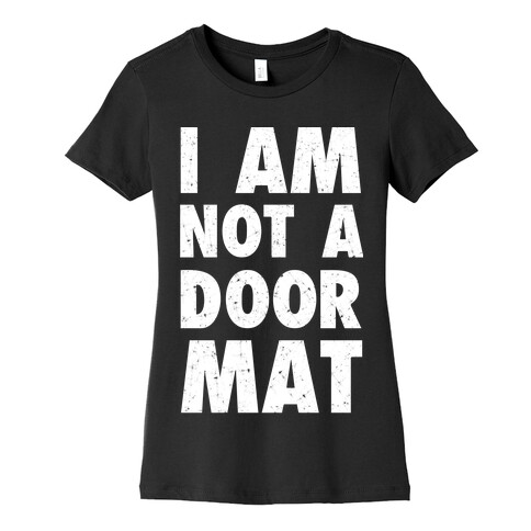 I Am Not A Doormat Womens T-Shirt