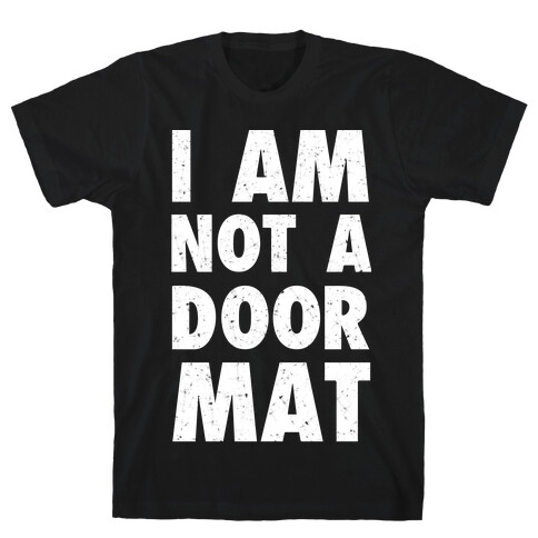 I Am Not A Doormat T-Shirt