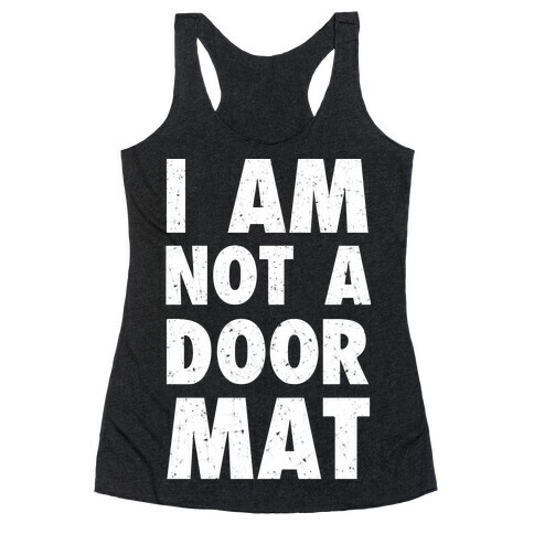 I Am Not A Doormat Racerback Tank Top