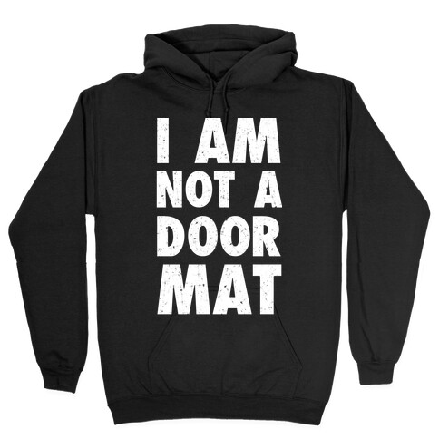 I Am Not A Doormat Hooded Sweatshirt