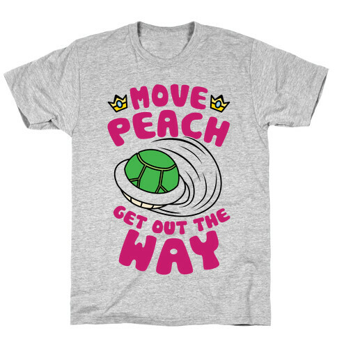 Move Peach Get Out The Way T-Shirt
