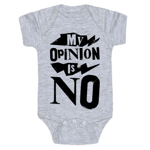 My Opinion Is No Baby One-Piece