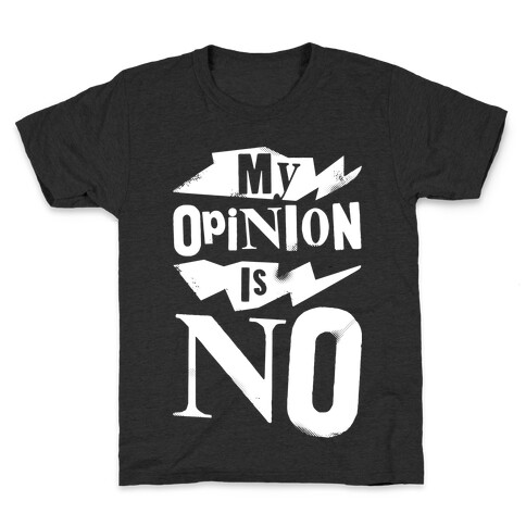 My Opinion Is No Kids T-Shirt
