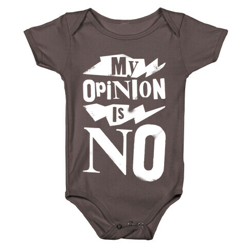 My Opinion Is No Baby One-Piece
