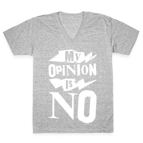 My Opinion Is No V-Neck Tee Shirt