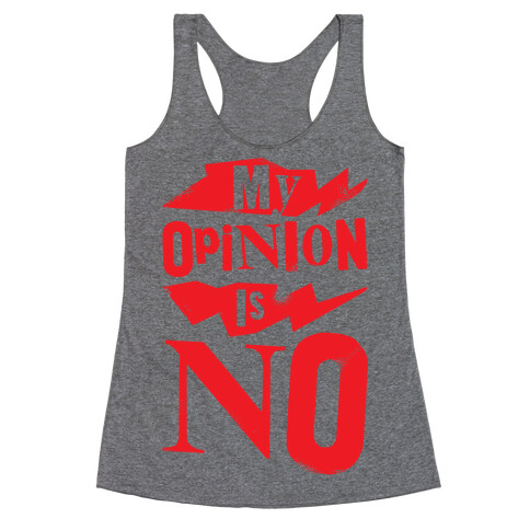 My Opinion Is No Racerback Tank Top