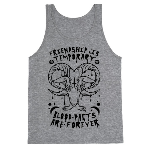 Friendship is Temporary Blood Pacts Are Forever Tank Top