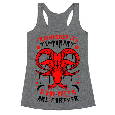 Friendship is Temporary Blood Pacts Are Forever Racerback Tank Top