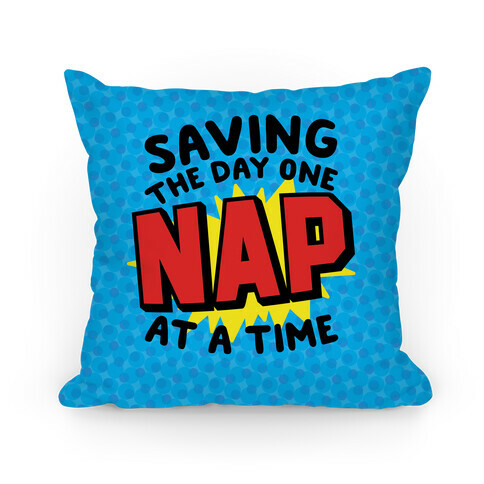 Saving The Day One Nap At A Time Pillow