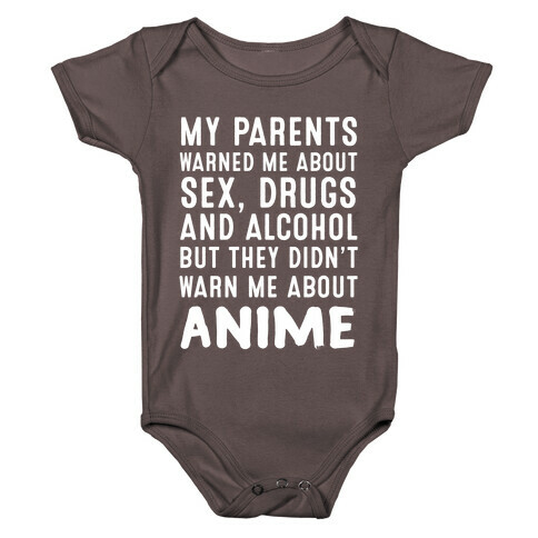 My Parents Warned Me About Sex, Drugs And Alcohol But They Didn't Warn Me About Anime Baby One-Piece