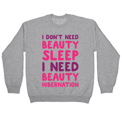 I Need Beauty Hibernation Pullover