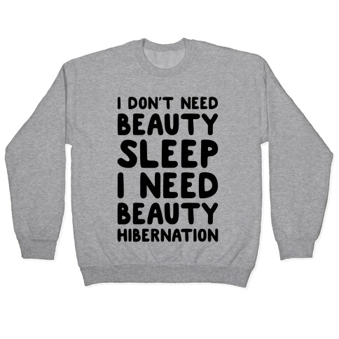 I Need Beauty Hibernation Pullover