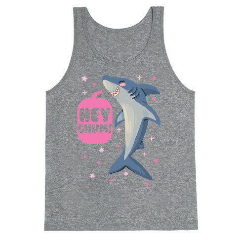 Hey Chum! Tank Top