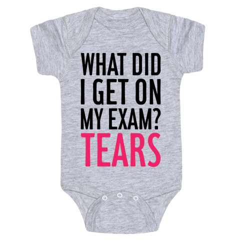 What Did I Get On My Exam? (Tears) Baby One-Piece