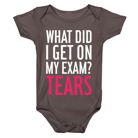 What Did I Get On My Exam? (Tears) Baby One-Piece