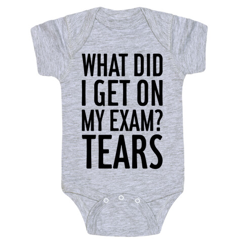 What Did I Get On My Exam? (Tears) Baby One-Piece