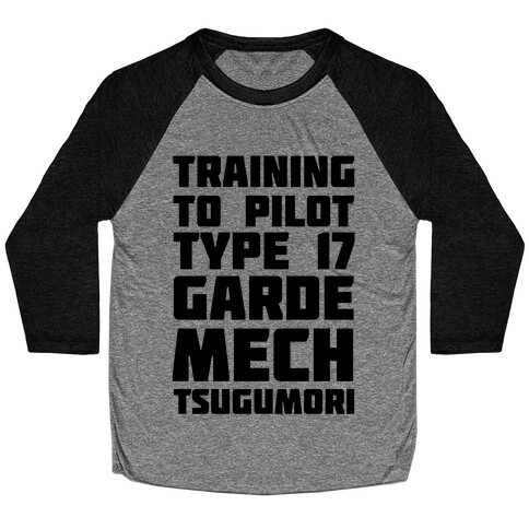 Training to Pilot Type 17 Garde Mech Tsugumori Baseball Tee