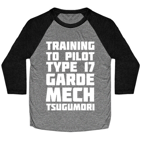 Training to Pilot Type 17 Garde Mech Tsugumori Baseball Tee