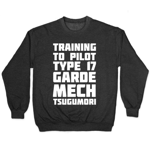 Training to Pilot Type 17 Garde Mech Tsugumori Pullover