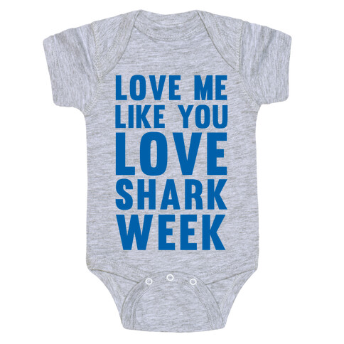 Love Me Like You Love Shark Week Baby One-Piece