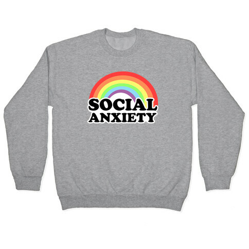 Social Anxiety Rainbow Pullover