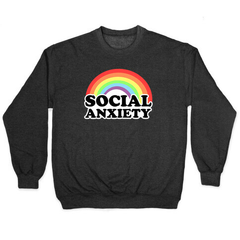 Social Anxiety Rainbow Pullover