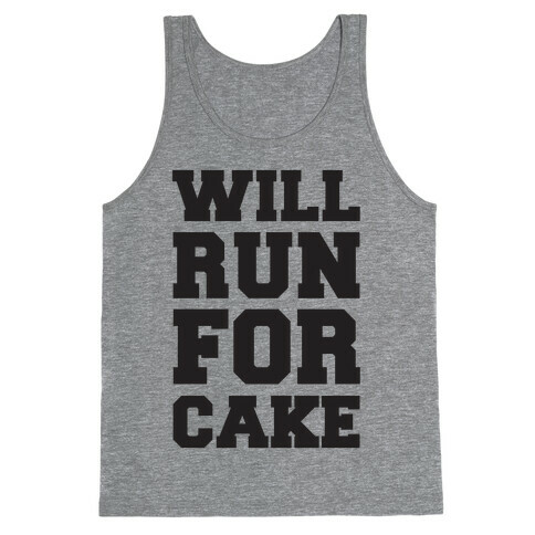 Will Run For Cake Tank Top