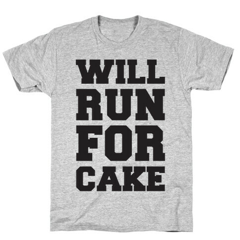 Will Run For Cake T-Shirt