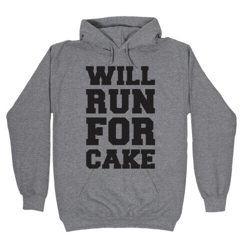 Will Run For Cake Hooded Sweatshirt