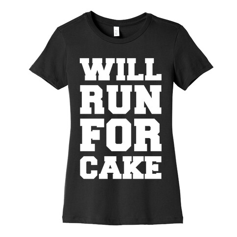 Will Run For Cake Womens T-Shirt