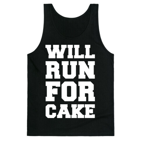 Will Run For Cake Tank Top