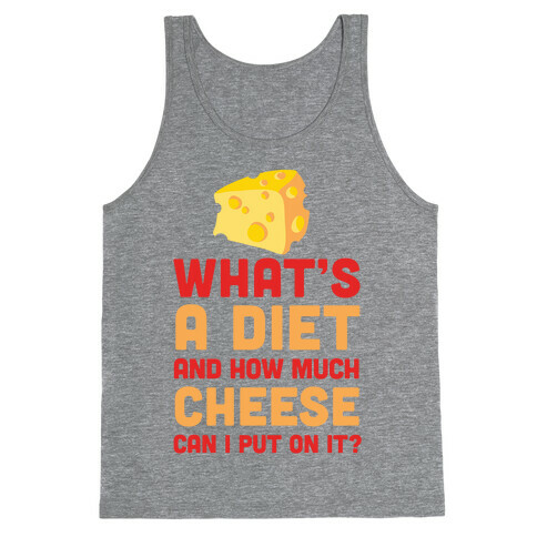 What's A Diet And How Much Cheese Can I Put On It? Tank Top