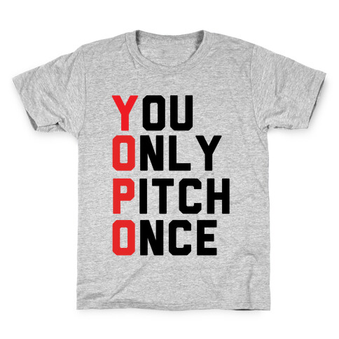 You Only Pitch Once Kids T-Shirt