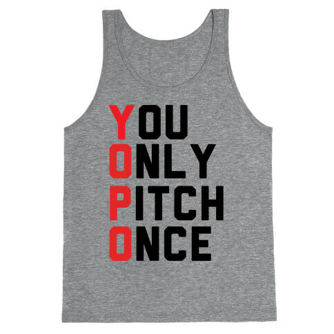 You Only Pitch Once Tank Top